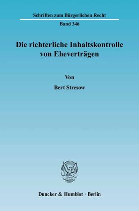 Stresow | Stresow: Richterliche Inhaltskontrolle v. Ehevertr. | Buch | 978-3-428-12007-9 | sack.de