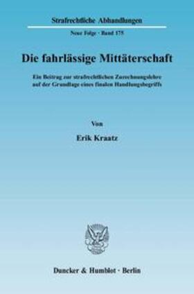 Kraatz | Kraatz, E: Die fahrlässige Mittäterschaft | Buch | 978-3-428-12017-8 | sack.de