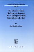 Schulze |  Die akzessorische Haftungsverfassung der Außengesellschaft bürgerlichen Rechts | Buch |  Sack Fachmedien