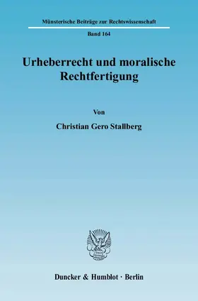 Stallberg |  Urheberrecht und moralische Rechtfertigung. | Buch |  Sack Fachmedien