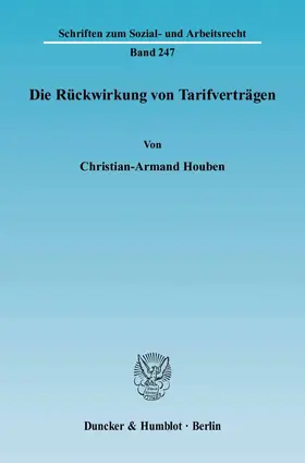Houben |  Die Rückwirkung von Tarifverträgen | Buch |  Sack Fachmedien