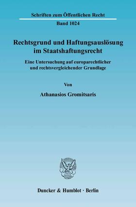 Gromitsaris | Rechtsgrund und Haftungsauslösung im Staatshaftungsrecht | Buch | 978-3-428-12029-1 | sack.de