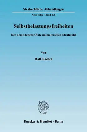 Kölbel | Selbstbelastungsfreiheiten | Buch | 978-3-428-12039-0 | sack.de