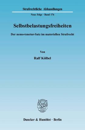 Kölbel | Selbstbelastungsfreiheiten | Buch | 978-3-428-12039-0 | sack.de