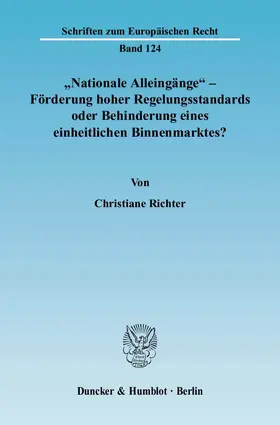 Richter |  "Nationale Alleingänge" - Förderung hoher Regelungsstandards oder Behinderung eines einheitlichen Binnenmarktes? | Buch |  Sack Fachmedien