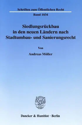 Möller |  Siedlungsrückbau in den neuen Ländern nach Stadtumbau- und Sanierungsrecht. | Buch |  Sack Fachmedien