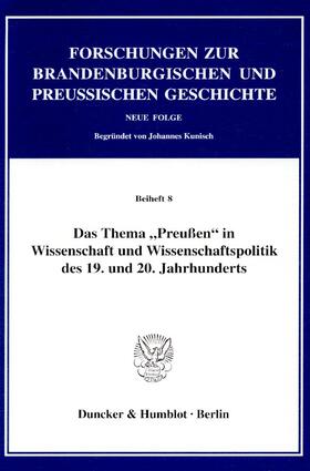 Neugebauer | Das Thema "Preußen" in Wissenschaft und Wissenschaftspolitik des 19. und 20. Jahrhunderts | Buch | 978-3-428-12061-1 | sack.de