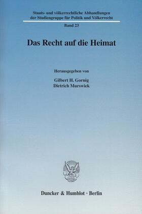 Gornig / Murswiek | Das Recht auf die Heimat | Buch | 978-3-428-12063-5 | sack.de