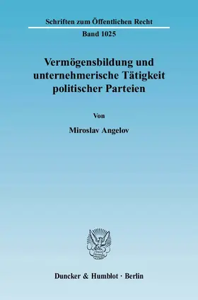 Angelov |  Vermögensbildung und unternehmerische Tätigkeit politischer Parteien | Buch |  Sack Fachmedien