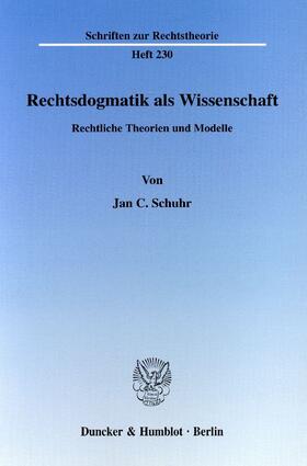 Schuhr |  Rechtsdogmatik als Wissenschaft. | Buch |  Sack Fachmedien