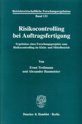 Troßmann / Baumeister |  Risikocontrolling bei Auftragsfertigung | Buch |  Sack Fachmedien