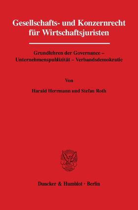 Herrmann / Roth | Gesellschafts- und Konzernrecht für Wirtschaftsjuristen | Buch | 978-3-428-12122-9 | sack.de