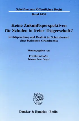 Hufen / Vogel |  Keine Zukunftsperspektiven für Schulen in freier Trägerschaft? | Buch |  Sack Fachmedien