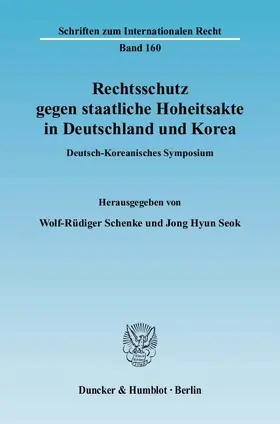 Schenke / Seok |  Rechtsschutz gegen staatliche Hoheitsakte in Deutschland und Korea. | Buch |  Sack Fachmedien