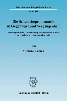 Lumpp |  Die Scheineheproblematik in Gegenwart und Vergangenheit. | Buch |  Sack Fachmedien