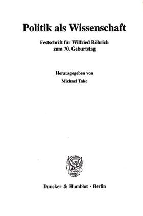 Take | Politik als Wissenschaft | Buch | 978-3-428-12182-3 | sack.de