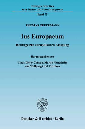 Oppermann / Classen / Nettesheim | Oppermann, T: Ius Europaeum | Buch | 978-3-428-12195-3 | sack.de