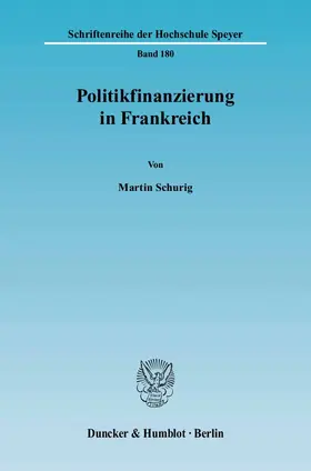 Schurig |  Politikfinanzierung in Frankreich | Buch |  Sack Fachmedien