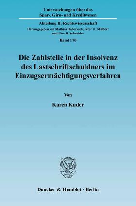 Kuder | Die Zahlstelle in der Insolvenz des Lastschriftschuldners im Einzugsermächtigungsverfahren | Buch | sack.de