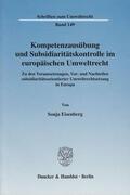 Eisenberg |  Kompetenzausübung und Subsidiaritätskontrolle im europäischen Umweltrecht | Buch |  Sack Fachmedien