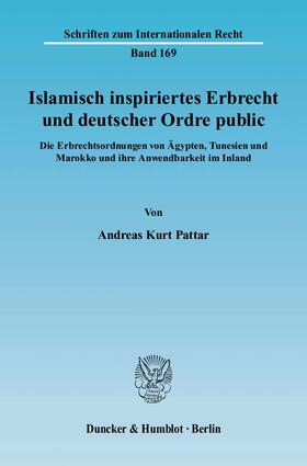 Pattar |  Islamisch inspiriertes Erbrecht und deutscher Ordre public | Buch |  Sack Fachmedien