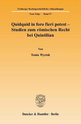 Wycisk | Quidquid in foro fieri potest - Studien zum römischen Recht bei Quintilian. | Buch | 978-3-428-12235-6 | sack.de