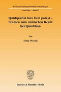 Wycisk |  Quidquid in foro fieri potest - Studien zum römischen Recht bei Quintilian. | Buch |  Sack Fachmedien