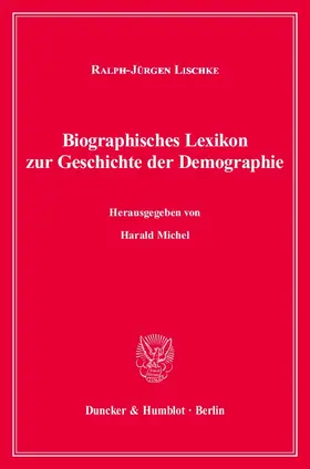 Lischke / Michel |  Biographisches Lexikon zur Geschichte der Demographie. | Buch |  Sack Fachmedien