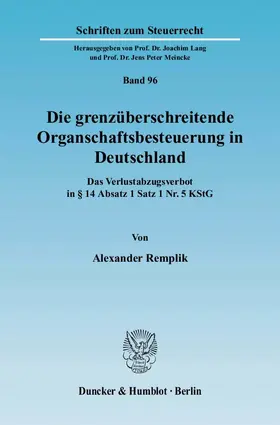 Remplik / Brunner |  Die grenzüberschreitende Organschaftsbesteuerung in Deutschland | Buch |  Sack Fachmedien