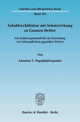 Papadimitropoulos | Schuldverhältnisse mit Schutzwirkung zu Gunsten Dritter | Buch | 978-3-428-12253-0 | sack.de
