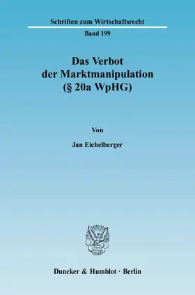 Eichelberger |  Das Verbot der Marktmanipulation (§ 20a WpHG). | Buch |  Sack Fachmedien