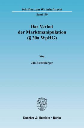 Eichelberger | Das Verbot der Marktmanipulation (§ 20a WpHG). | Buch | 978-3-428-12260-8 | sack.de