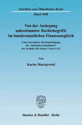 Maciejewski |  Von der Auslegung unbestimmter Rechtsbegriffe im bundesstaatlichen Finanzausgleich. | Buch |  Sack Fachmedien