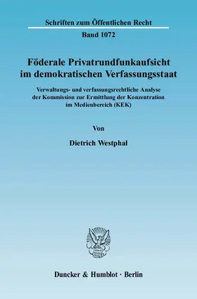 Westphal |  Föderale Privatrundfunkaufsicht im demokratischen Verfassungsstaat | Buch |  Sack Fachmedien