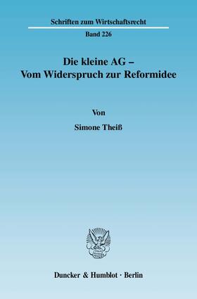 Theiß |  Die kleine AG - Vom Widerspruch zur Reformidee | Buch |  Sack Fachmedien