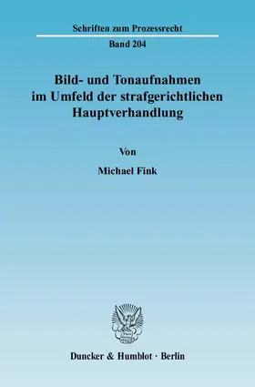 Fink |  Bild- und Tonaufnahmen im Umfeld der strafgerichtlichen Hauptverhandlung | Buch |  Sack Fachmedien