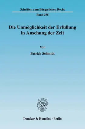 Schmidt |  Die Unmöglichkeit der Erfüllung in Ansehung der Zeit | Buch |  Sack Fachmedien