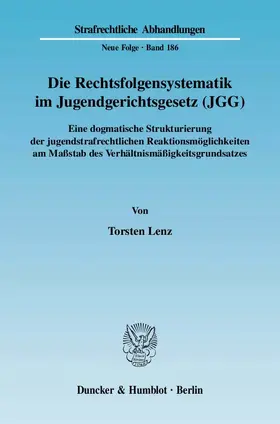 Lenz |  Die Rechtsfolgensystematik im Jugendgerichtsgesetz (JGG) | Buch |  Sack Fachmedien