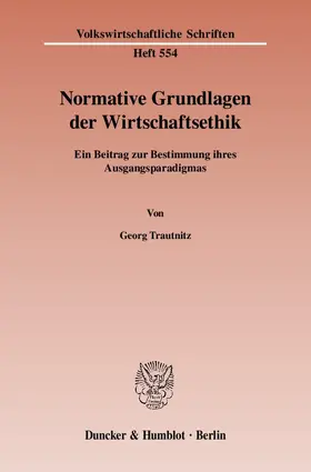 Trautnitz |  Normative Grundlagen der Wirtschaftsethik | Buch |  Sack Fachmedien