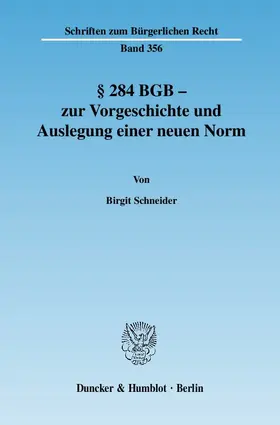Schneider |  § 284 BGB - zur Vorgeschichte und Auslegung einer neuen Norm. | Buch |  Sack Fachmedien