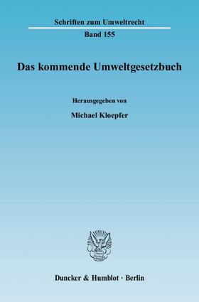 Kloepfer |  Das kommende Umweltgesetzbuch | Buch |  Sack Fachmedien