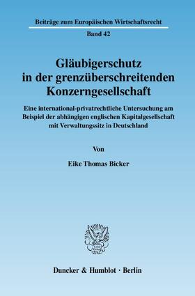 Bicker | Gläubigerschutz in der grenzüberschreitenden Konzerngesellschaft | Buch | 978-3-428-12368-1 | sack.de