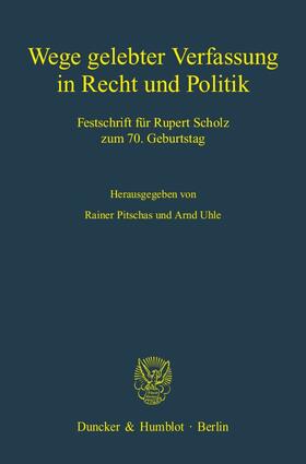 Pitschas / Uhle | Wege gelebter Verfassung in Recht und Politik | Buch | 978-3-428-12375-9 | sack.de