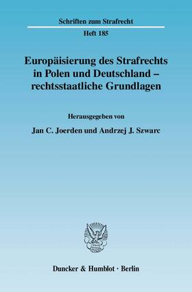 Joerden / Szwarc | Europäisierung des Strafrechts in Polen und Deutschland - rechtsstaatliche Grundlagen | Buch | 978-3-428-12377-3 | sack.de