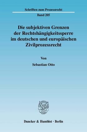 Otto | Die subjektiven Grenzen der Rechtshängigkeitssperre im deutschen  und europäischen Zivilprozessrecht | Buch | 978-3-428-12388-9 | sack.de