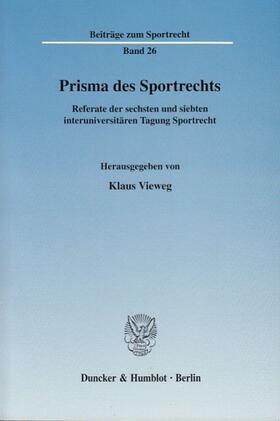 Vieweg | Prisma des Sportrechts | Buch | 978-3-428-12399-5 | sack.de