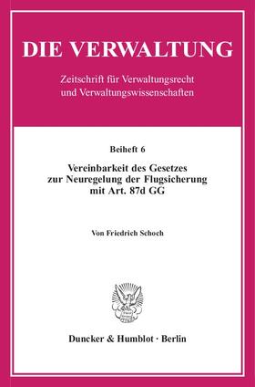Schoch | Vereinbarkeit des Gesetzes zur Neuregelung der Flugsicherung mit Art. 87d GG | Buch | 978-3-428-12411-4 | sack.de