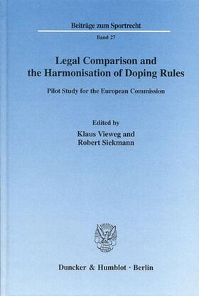 Vieweg / Siekmann | Legal Comparison and the Harmonisation of Doping Rules. | Buch | sack.de