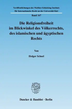 Scheel |  Die Religionsfreiheit im Blickwinkel des Völkerrechts, des islamischen und ägyptischen Rechts. | Buch |  Sack Fachmedien