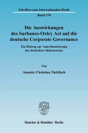 Nicklisch |  Die Auswirkungen des Sarbanes-Oxley Act auf die deutsche Corporate Governance. | Buch |  Sack Fachmedien